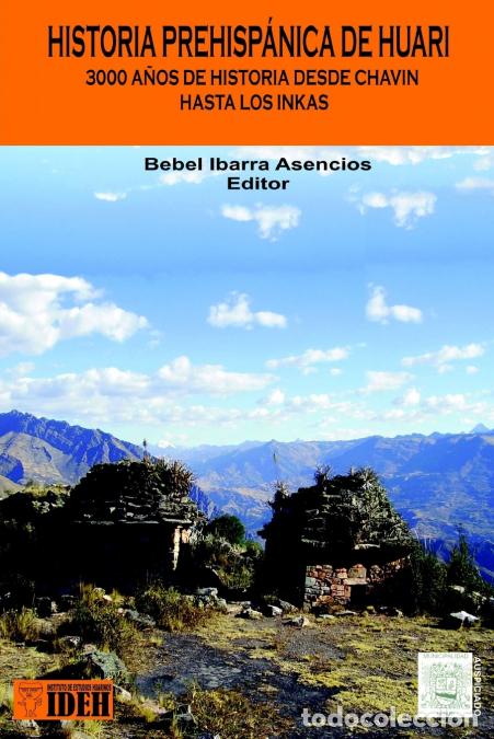 B&uuml;cher: Historia Prehisp&aacute;nica de Huari - Desde Chav&iacute;n hasta los Inkas 3000 a&ntilde;os de Historia - Bebel Ibarra