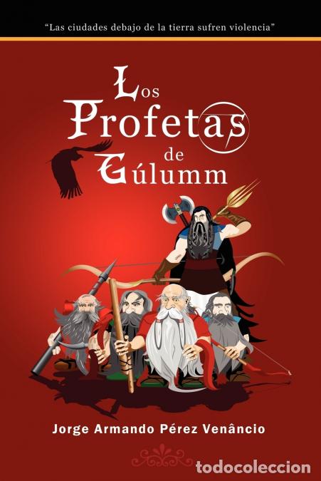 B&uuml;cher: Los Profetas de G&uacute;lumm - Jorge Armando P&eacute;rez Ven&acirc;ncio