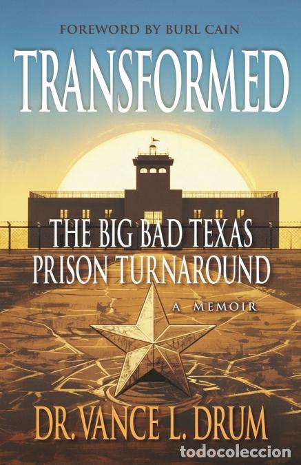 Livres: Transformed - The Big Bad Texas Prison Turnaround - Dr. Vance L. Drum
