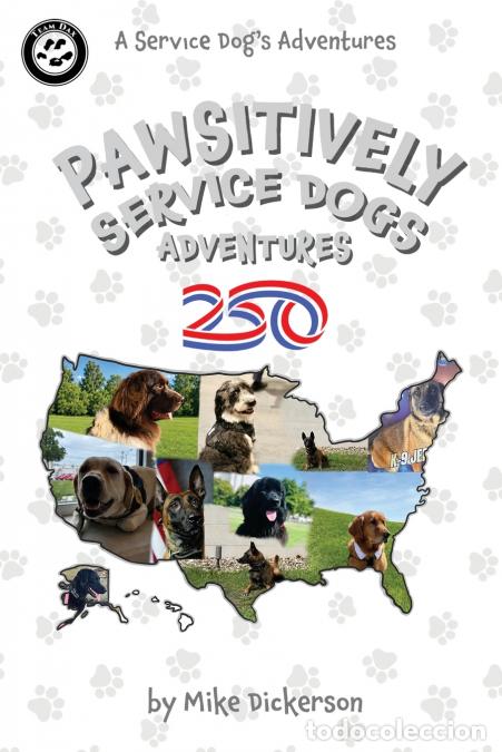 Livres: PAWSITIVELY SERVICE DOGS ADVENTURES 250 - Mike Dickerson