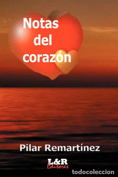 Libri: Notas del Corazn - Pilar Remartnez,Maria Del Pilar Remartinez