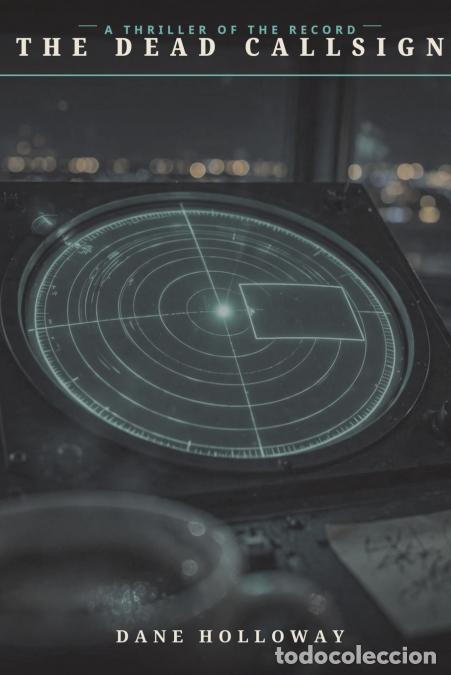 B&uuml;cher: The Dead Callsign - Dane Holloway