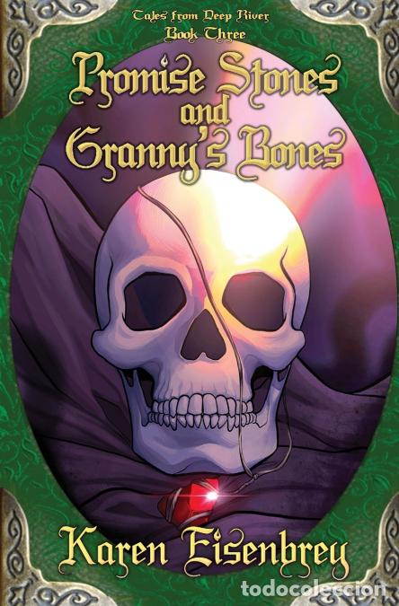 Livres: Promise Stones and Granny?s Bones - Tales from Deep River, Book Three - Karen Eisenbrey