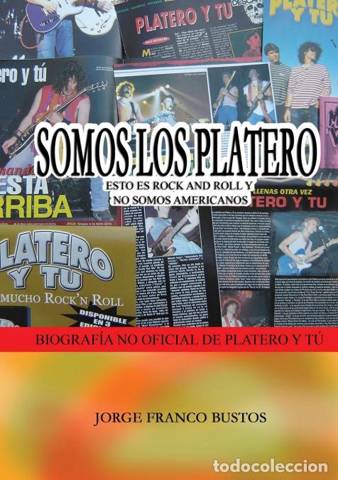 Livres: SOMOS LOS PLATERO - ESTO ES ROCK AND ROLL Y NO SOMOS AMERICANOS - Jorge Franco Bustos