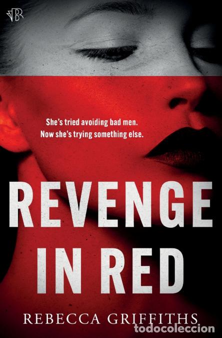 Libri: Revenge in Red - A wickedly dark revenge thriller about one woman who?s finally had enough - Rebecca