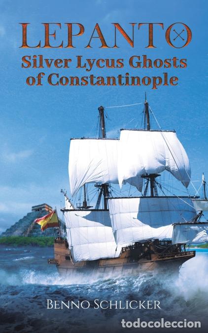 Libri: Lepanto - Silver Lycus Ghosts of Constantinople - Benno Schlicker