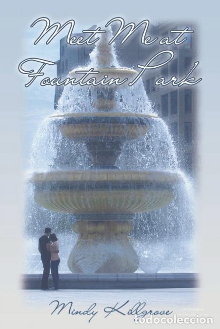Libri: Meet Me at Fountain Park - Mindy Killgrove