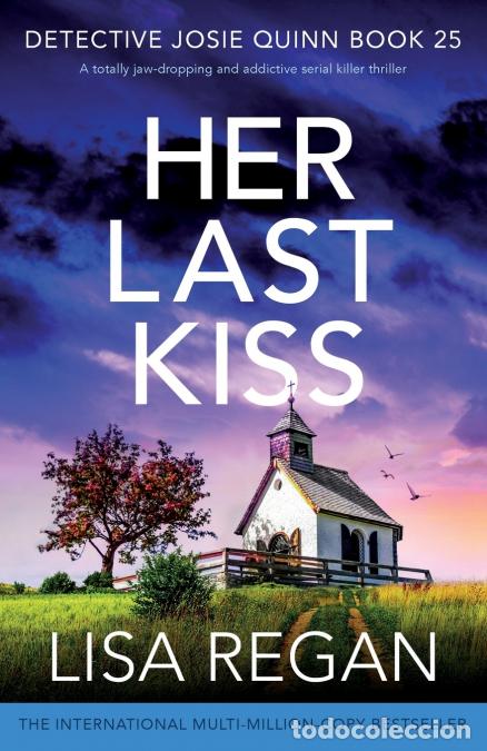 B&uuml;cher: Her Last Kiss - A totally jaw-dropping and addictive serial killer thriller - Lisa Regan
