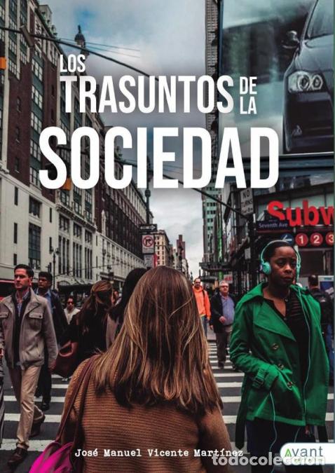 Libri: Los trasuntos de la sociedad - Jos&eacute; Manuel Vicente Mart&iacute;nez,Jos&eacute; Manuel Vicente Mart&iacute;nez