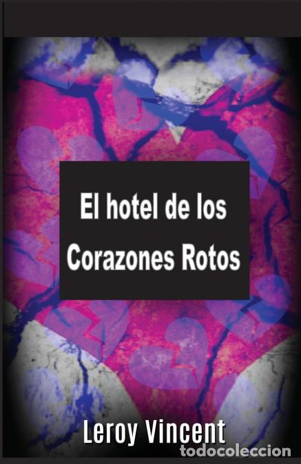 B&uuml;cher: El hotel de los Corazones Rotos (Spanish Edition) - Leroy Vincent,Marina Garc&iacute;a Rodr&iacute;guez