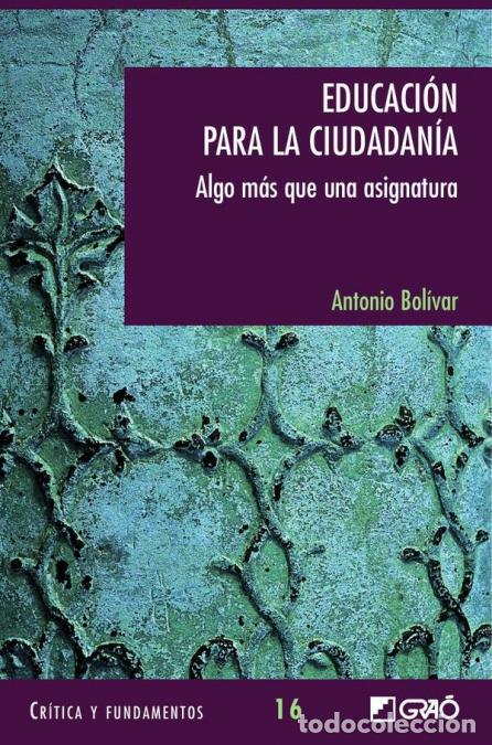 Livros: Educaci&oacute;n para la ciudadan&iacute;a - Algo m&aacute;s que una asignatura - Antonio Bol&iacute;var Botia