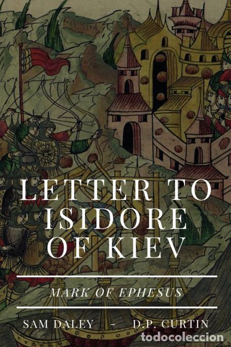 Livros: Letter to Isidore of Kiev - D.P. Curtin,Mark of Ephesus,Sam Daley