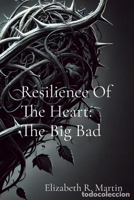 Livros: Resilience Of The Heart - The Big Bad - Elizabeth Ruthanne Martin