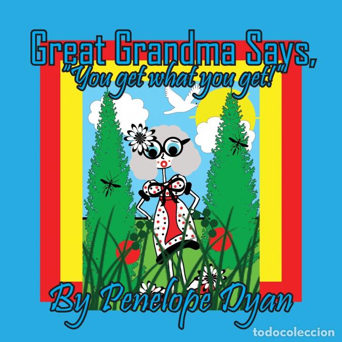 Livros: Great Grandma Says, You get what you get! - Penelope Dyan