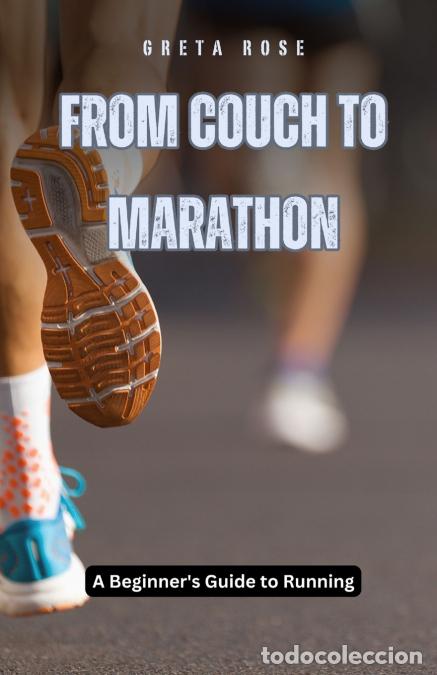 Livros: From Couch to Marathon - A Beginner?s Guide to Running - Greta Rose
