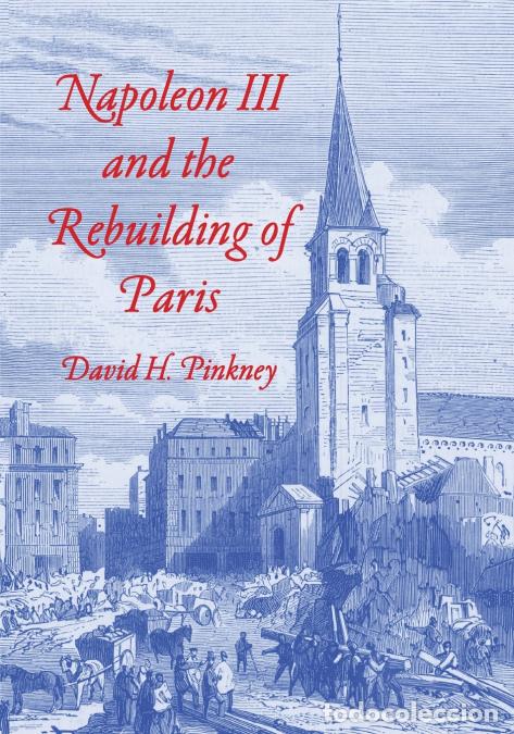 Livros: Napoleon III and the Rebuilding of Paris - David H. Pinkney