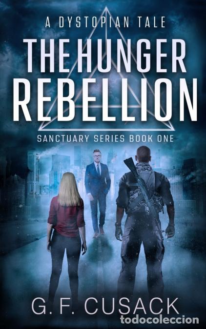 Libri: The Hunger Rebellion - A Dystopian Tale - G F Cusack