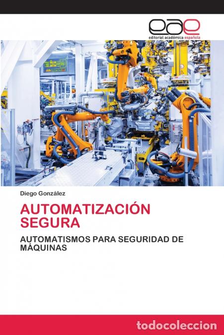 Libri: AUTOMATIZACI&Oacute;N SEGURA - Diego Gonz&aacute;lez
