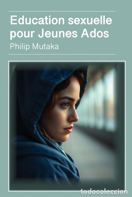 Libri: Education sexuelle pour Jeunes Ados - Causes, Impacts, and Mitigation Beyond the Firefighting Approa