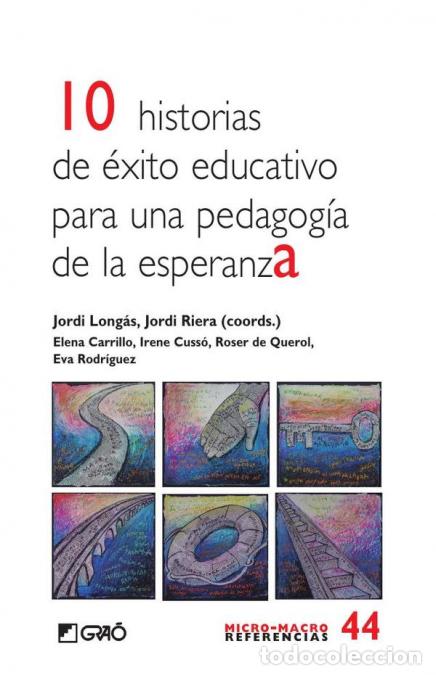 Livres: 10 historias de &eacute;xito educativo para una pedagog&iacute;a de esperanza - Elena Carrillo Alvarez,Jordi Long&aacute;