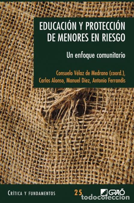 Livres: Educaci&oacute;n y protecci&oacute;n de menores enriesgo. - Un enfoque comunitario - Antonio Ferrandis Torres,Cons