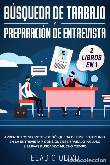 Livros: B&uacute;squeda de trabajo y preparaci&oacute;n de entrevista 2 libros en 1 - Aprende los secretos de b&uacute;squeda de