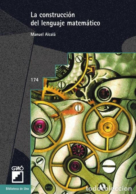 Libri: La construcci&oacute;n del lenguaje matem&aacute;tico - Manolo Alcal&aacute; Hern&aacute;ndez