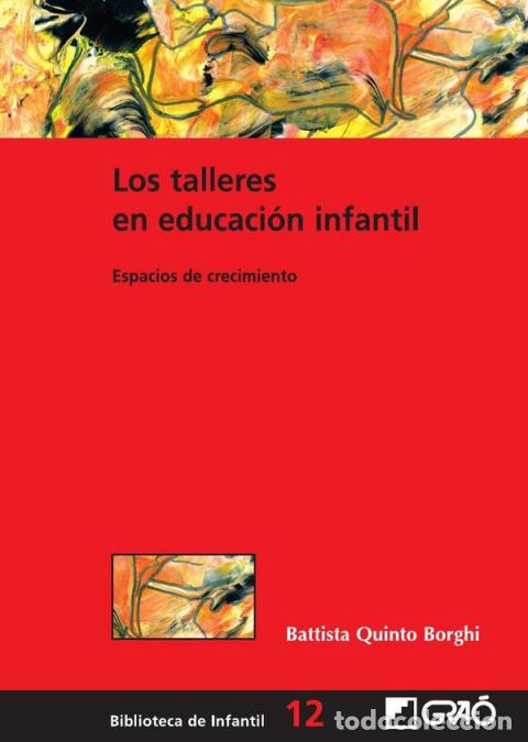 Libri: Los talleres en educaci&oacute;n infantil - Espacios de crecimiento - Battista Quinto Borghi