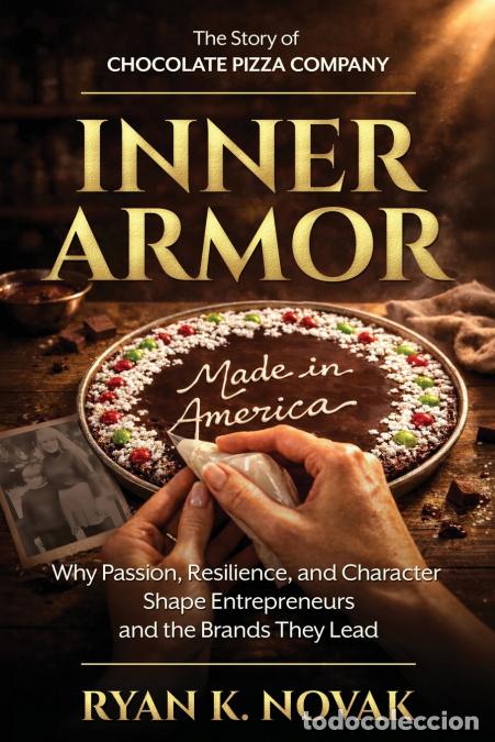 Libros: Inner Armor - Why Passion, Resilience, and Character Shape Entrepreneurs and the Brands They Lead -