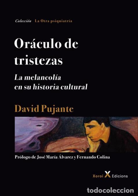 Libri: Or&aacute;culo de tristezas - La melancol&iacute;a en su historia cultural - Jos&eacute; Mar&iacute;a &Aacute;lvarez,Fernando Colina,Da