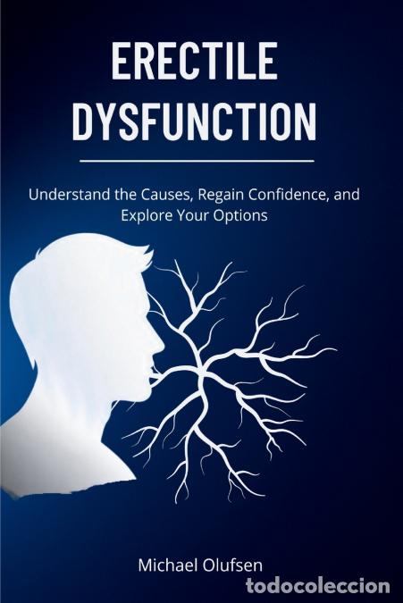 Libros: Erectile Dysfunction - Understand the Causes, Regain Confidence, and Explore Your Options - Michael