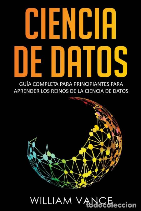 books: Ciencia de Datos - Gu&iacute;a completa para principiantes para aprender los reinos de la ciencia de datos