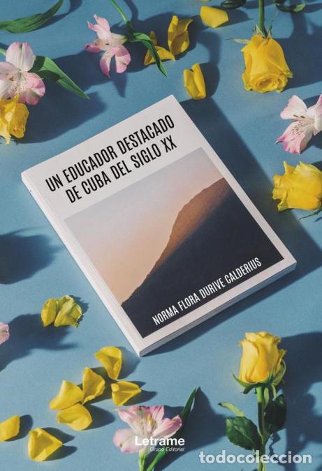B&uuml;cher: Un educador de Cuba del siglo XX - Norma Flora Durive Calderius