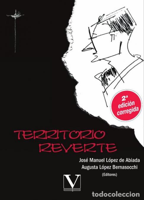Libri: Territorio Reverte - Ensayos sobre la obra de Arturo P&eacute;rez-Reverte - Augusta L&oacute;pez Bernasocchi,Jos&eacute;