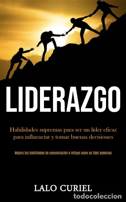 books: Liderazgo - Habilidades supremas para ser un l&iacute;der eficaz para influenciar y tomar buenas decisiones