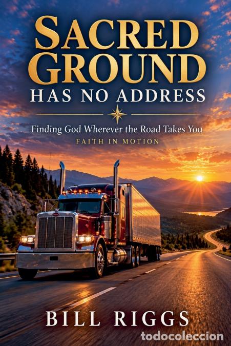 Libri: Sacred Ground Has No Address - Bill Riggs