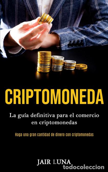 books: Criptomoneda - La gu&iacute;a definitiva para el comercio en criptomonedas (Haga una gran cantidad de diner
