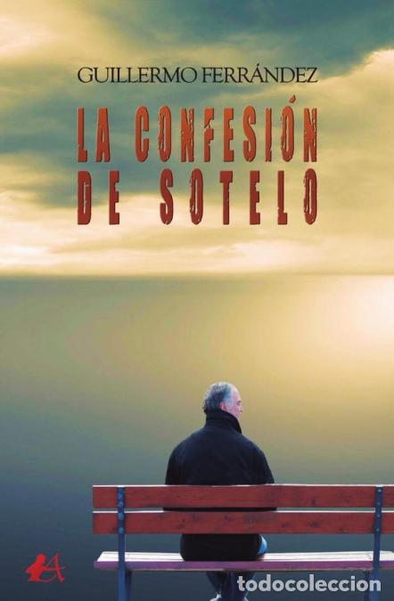 Livres: La confesi&oacute;n de Sotelo - Guillermo Ferr&aacute;ndez