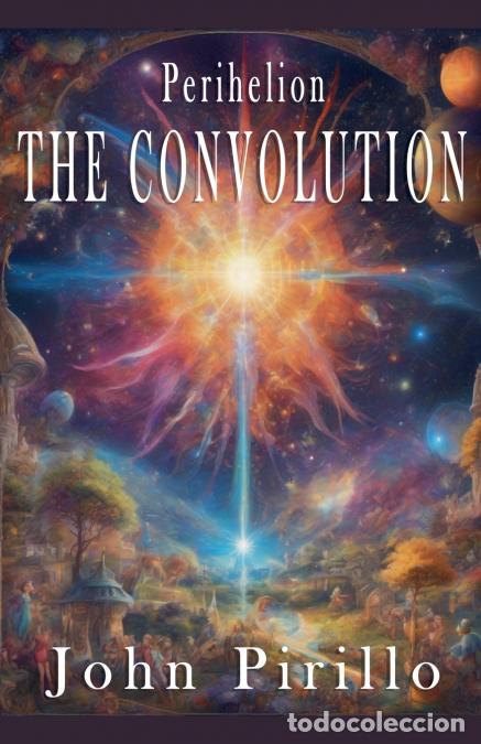 Libri: Perihelion, The Convolution - John Pirillo
