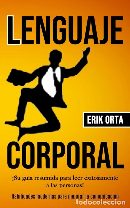 B&uuml;cher: Lenguaje corporal - &iexcl;Su gu&iacute;a resumida para leer exitosamente a las personas! (Habilidades modernas p