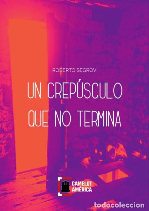 books: Un crep&uacute;sculo que no termina - Roberto Segrov