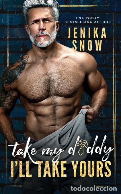 Libros: Take my Daddy, I?ll Take Yours - Jenika Snow