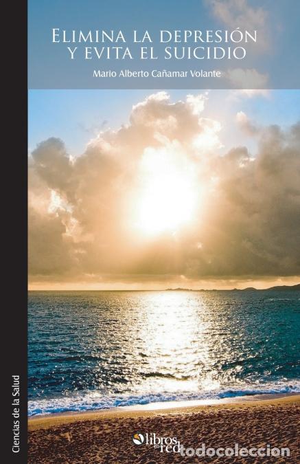 Libri: Elimina la depresion y evita el suicidio - Mario Alberto Canamar Volante