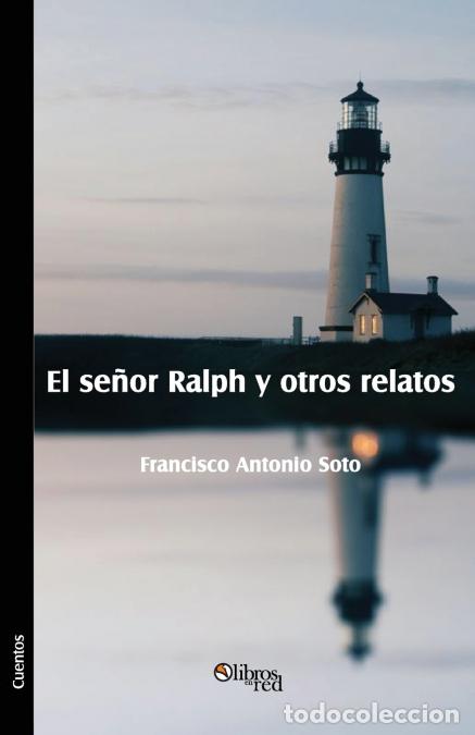 books: El senor Ralph y otros relatos - Francisco Antonio Soto