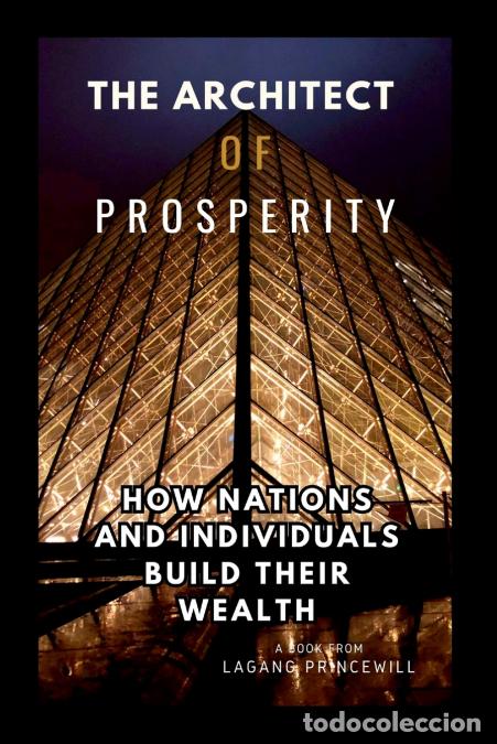 Libri: The Architect of Prosperity, How Nations and Individuals Build Their Wealth - Lagang Princewill