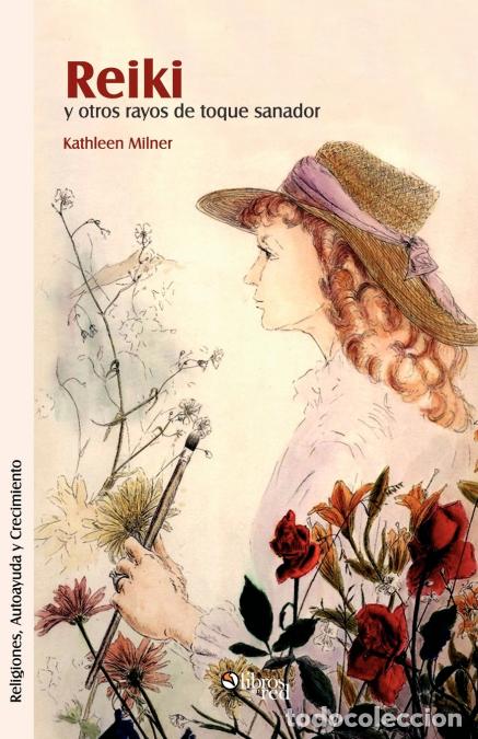 Libri: Reiki y Otros Rayos de Toque Sanador - Kathleen Ann Milner