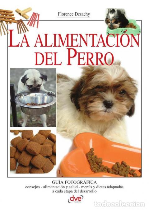 Libros: La alimentaci&oacute;n del perro - Florence Desachy - Foto 1
