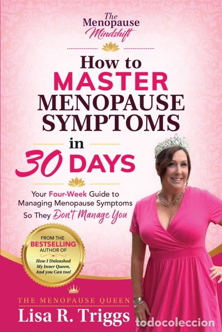 B&uuml;cher: How to Master Menopause Symptoms in 30 Days - Your Four-Week Guide to Managing Menopause Symptoms So