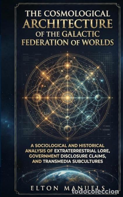 B&uuml;cher: The Cosmological Architecture of the Galactic Federation of Worlds - A Sociological and Historical A
