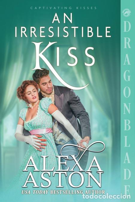 B&uuml;cher: An Irresistible Kiss - Alexa Aston